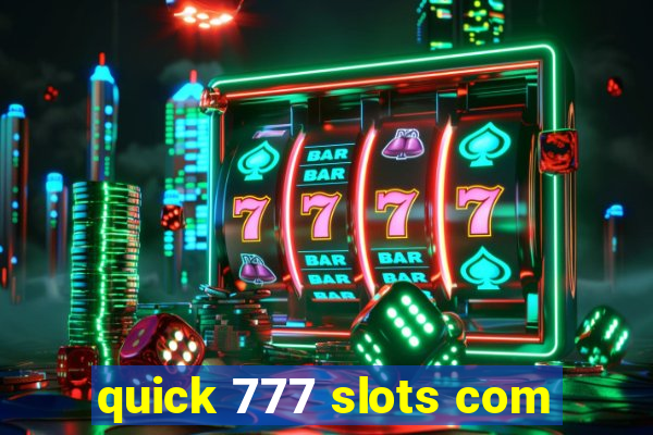 quick 777 slots com